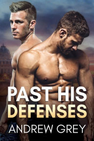 The first 20 hours ebook download Past His Defenses FB2 by Andrew Grey