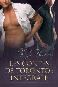 Title: Les Contes de Toronto : Intégrale, Author: KC Burn