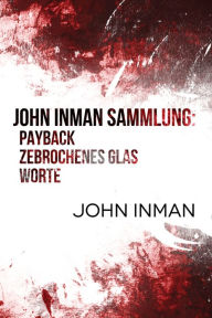 Title: John Inman Sammlung: Payback, Zebrochenes Glas, Worte, Author: John Inman