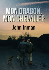 Title: Mon dragon, mon chevalier, Author: John Inman