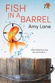 Title: Fish in a Barrel, Author: Amy Lane