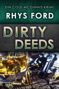 Title: Dirty Deeds (Deutsch), Author: Rhys Ford