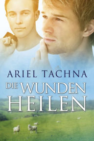 Title: Die Wunden heilen, Author: Ariel Tachna