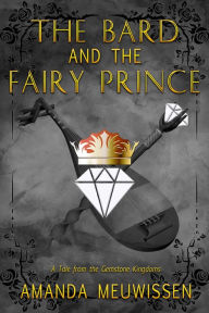 Title: The Bard and the Fairy Prince, Author: Amanda Meuwissen