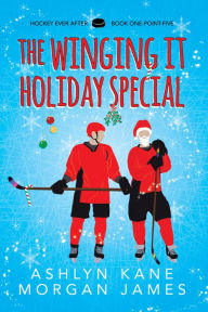 Download it books for kindle The Winging It Holiday Special by Ashlyn Kane, Morgan James