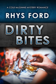 Title: Dirty Bites, Author: Rhys Ford