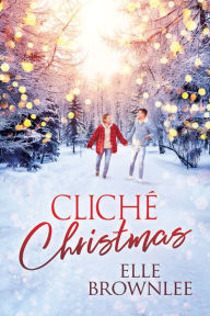 Title: Cliche Christmas, Author: Elle Brownlee