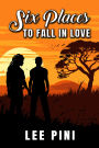 Six Places to Fall in Love