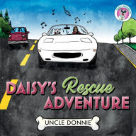 Title: Daisy's Rescue Adventure, Author: Uncle Donnie