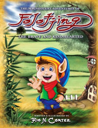 Title: The Magnificent Adventures of Folotjing - The Brave and Kindhearted: The Brave and Kindhearted, Author: Rio N Cortez