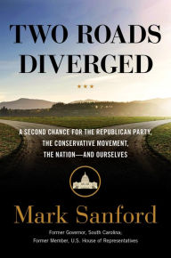 Download german audio books free Two Roads Diverged: A Second Chance for the Republican Party, the Conservative Movement, the Nation- and Ourselves 9781641120272 by  English version 