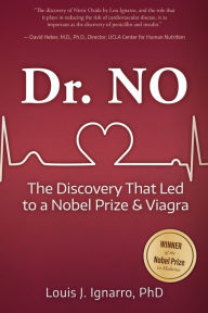 Title: Dr. NO: The Discovery That Led to a Nobel Prize and Viagra, Author: Louis Ignarro PhD