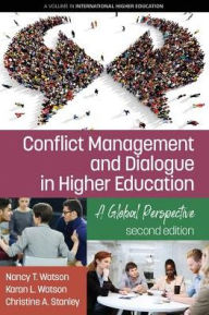 Title: Conflict Management and Dialogue in Higher Education: A Global Perspective (2nd Edition), Author: Nancy  T. Watson