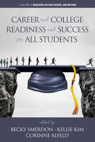 Title: Career and College Readiness and Success for All Students, Author: Becky Smerdon