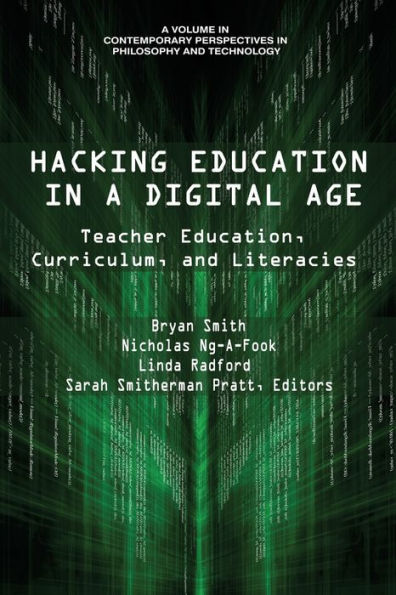 Hacking Education a Digital Age: Teacher Education, Curriculum, and Literacies