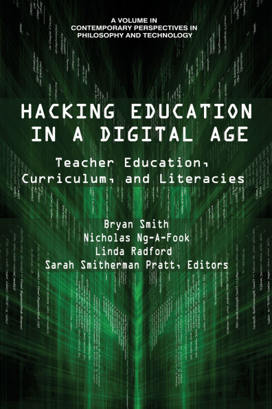 Hacking Education a Digital Age: Teacher Education, Curriculum, and Literacies