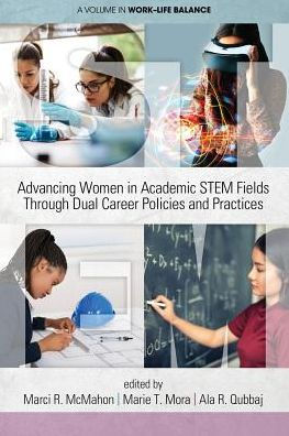 Advancing Women Academic STEM Fields through Dual Career Policies and Practices