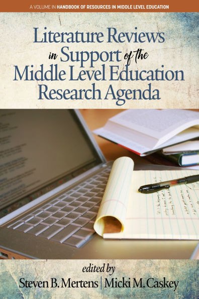 Literature Reviews Support of the Middle Level Education Research Agenda