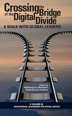 Crossing the Bridge of the Digital Divide: A Walk with Global Leaders (HC)