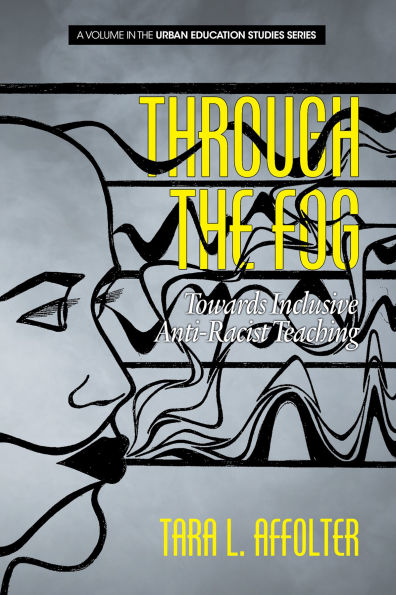 Through the Fog: Towards Inclusive Anti-Racist Teaching