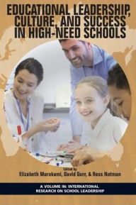 Title: Educational Leadership, Culture, and Success in High-Need Schools, Author: Elizabeth  T. Murakami