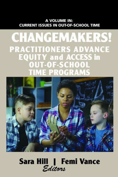 Changemakers! Practitioners Advance Equity and Access Out-Of-School Time Programs