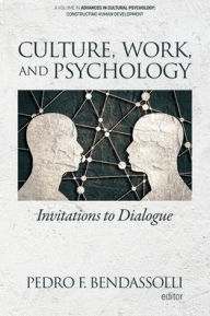 Title: Culture, Work and Psychology: Invitations to Dialogue, Author: Pedro  F. Bendassolli