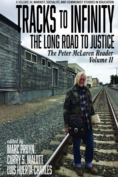 Tracks to Infinity, The Long Road Justice: Peter McLaren Reader, Volume II