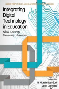 Title: Integrating Digital Technology in Education: School-University-Community Collaboration, Author: R. Martin Reardon