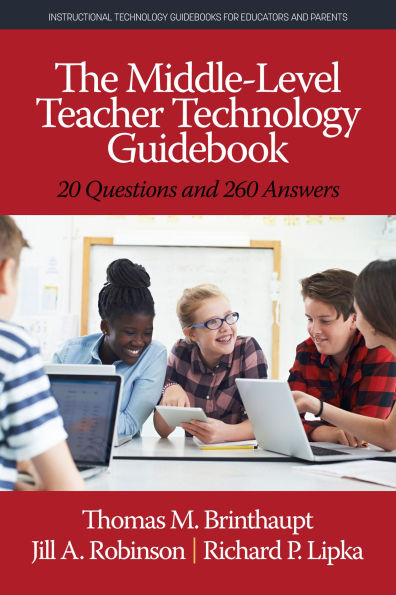 The Middle-Level Teacher Technology Guidebook: 20 Questions and 260 Answers