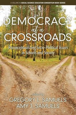 Democracy at a Crossroads: Reconceptualizing Socio-Political Issues Schools and Society