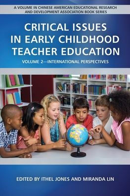 Critical Issues Early Childhood Teacher Education: Volume 2-International Perspectives