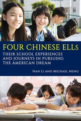Four Chinese ELLs: Their School Experiences and Journeys Pursuing the American Dream