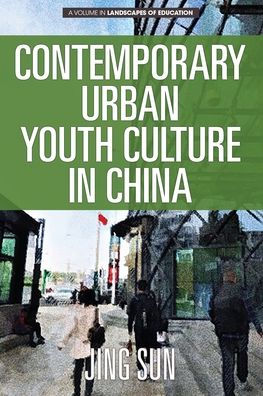 Contemporary Urban Youth Culture China: A Multiperspectival Cultural Studies of Internet Subcultures