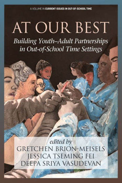 At Our Best: Building Youth-Adult Partnerships Out-of-School Time Settings
