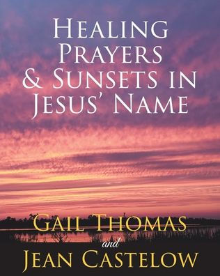 Healing Prayers & Sunsets Jesus' Name