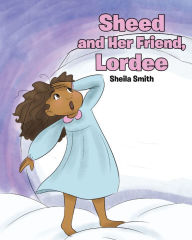 Title: Sheed and Her Friend, Lordee, Author: Sheila Smith