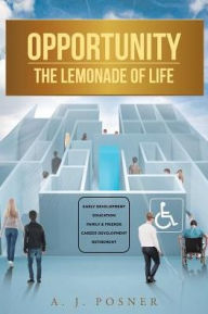 Title: Opportunity: The Lemonade of Life, Author: A. J. Posner