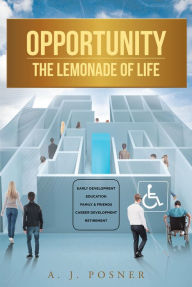 Title: Opportunity: The Lemonade of Life, Author: A. J. Posner