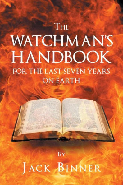 The Watchman's Handbook For Last Seven Years On Earth