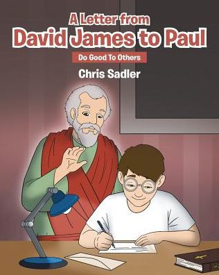 A Letter from David James To Paul: Do Good Others
