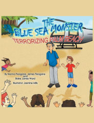 Title: The Blue Sea Monster Terrorizing Palm Beach, Author: Norma Fleagane