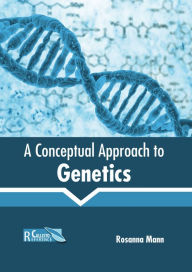 Title: A Conceptual Approach to Genetics, Author: Rosanna Mann