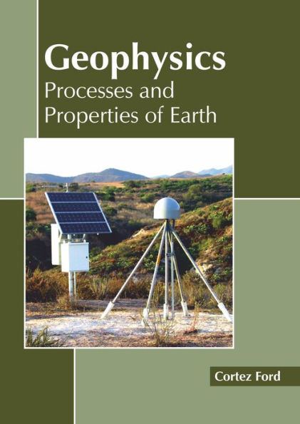 Geophysics: Processes and Properties of Earth