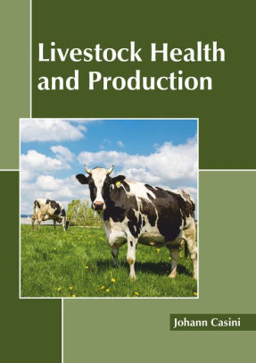 Livestock Health And Production By Johann Casini, Hardcover 