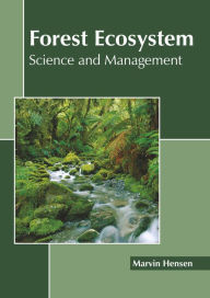 Title: Forest Ecosystem: Science and Management, Author: Marvin Hensen
