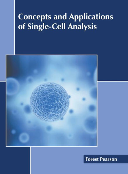 Concepts and Applications of Single-Cell Analysis