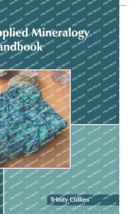 Title: Applied Mineralogy Handbook, Author: Trinity Collins