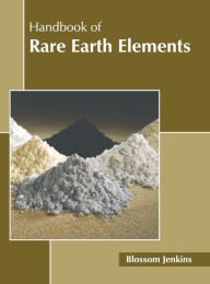 Title: Handbook of Rare Earth Elements, Author: Blossom Jenkins