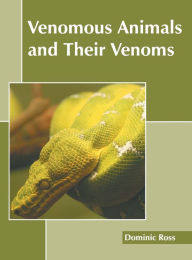 Title: Venomous Animals and Their Venoms, Author: Dominic Ross